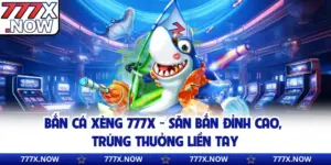 Bắn Cá Xèng 777x - Săn Bắn Đỉnh Cao, Trúng Thưởng Liền Tay