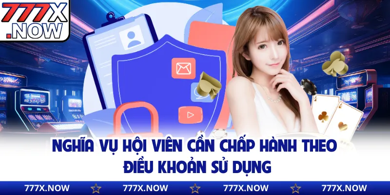Nghĩa vụ hội viên cần chấp hành theo điều khoản sử dụng
