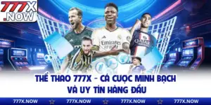 Thể Thao 777x - Cá Cược Minh Bạch Và Uy Tín Hàng Đầu